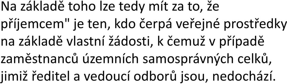 žádosti, k čemuž v případě zaměstnanců územních