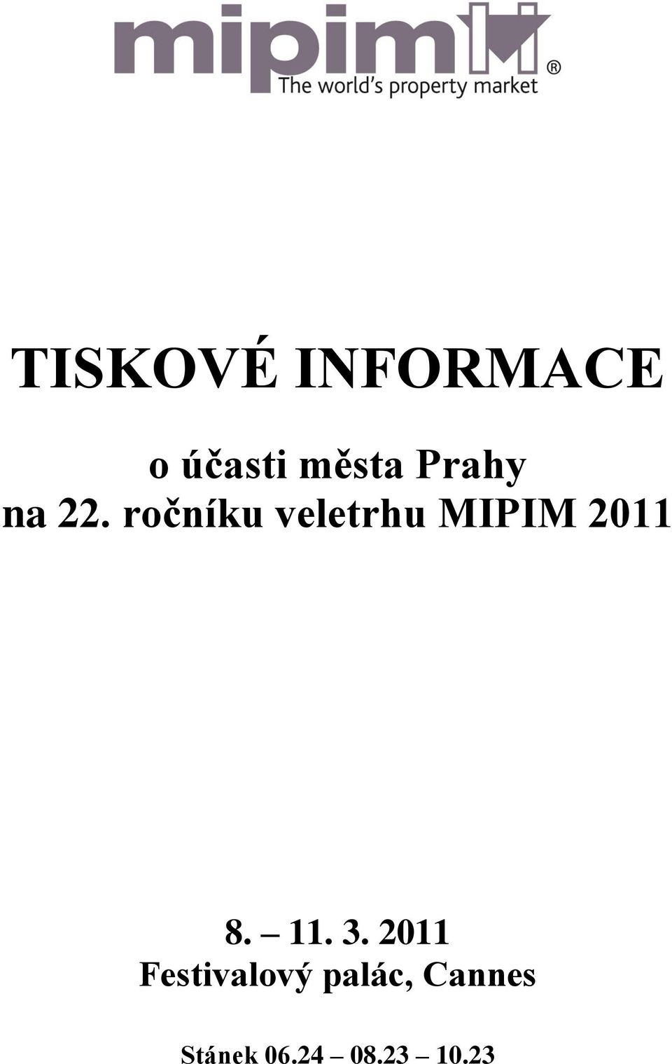 ročníku veletrhu MIPIM 2011 8. 11.