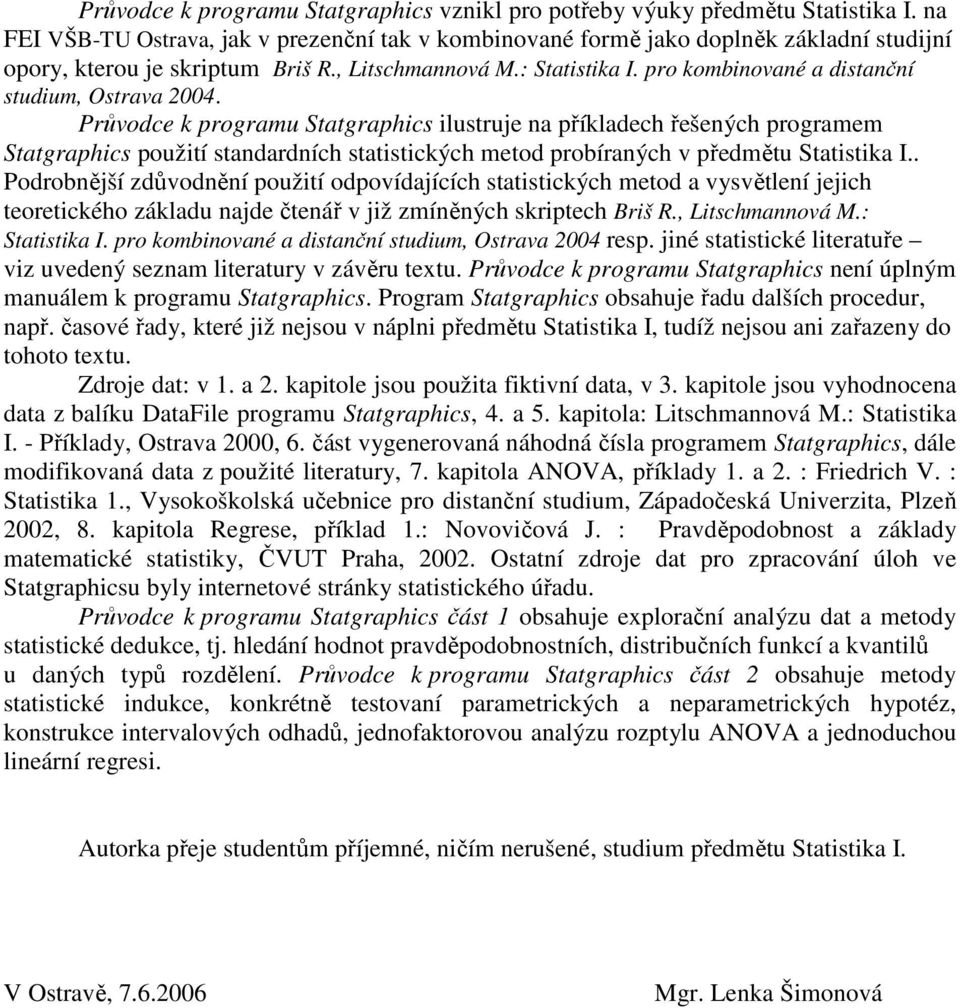 pro kombinované a distanční studium, Ostrava 2004.