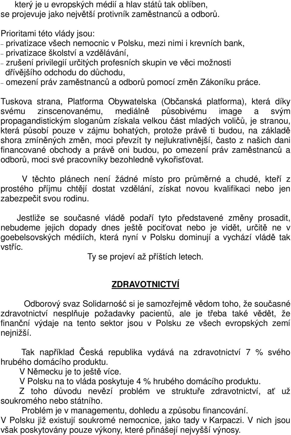 odchodu do dchodu, omezení práv zamstnanc a odbor pomocí zmn Zákoníku práce.