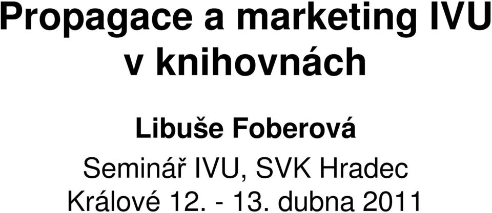 Foberová Seminář IVU, SVK