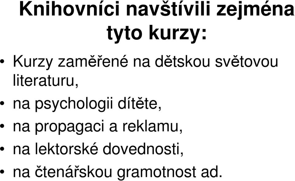 psychologii dítěte, na propagaci a reklamu, na