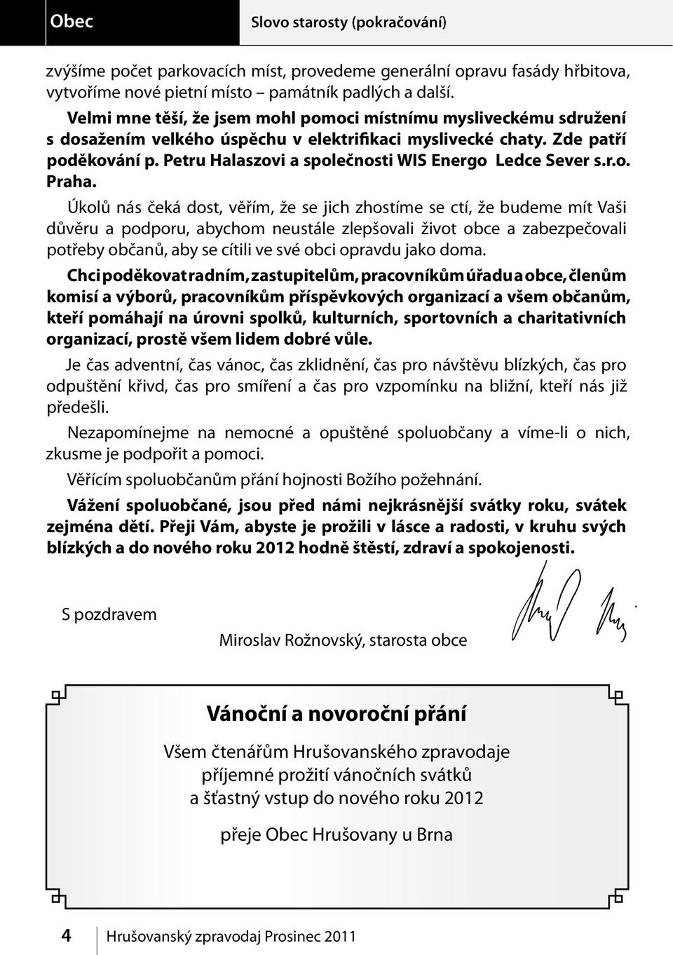 Petru Halaszovi a společnosti WIS Energo Ledce Sever s.r.o. Praha.