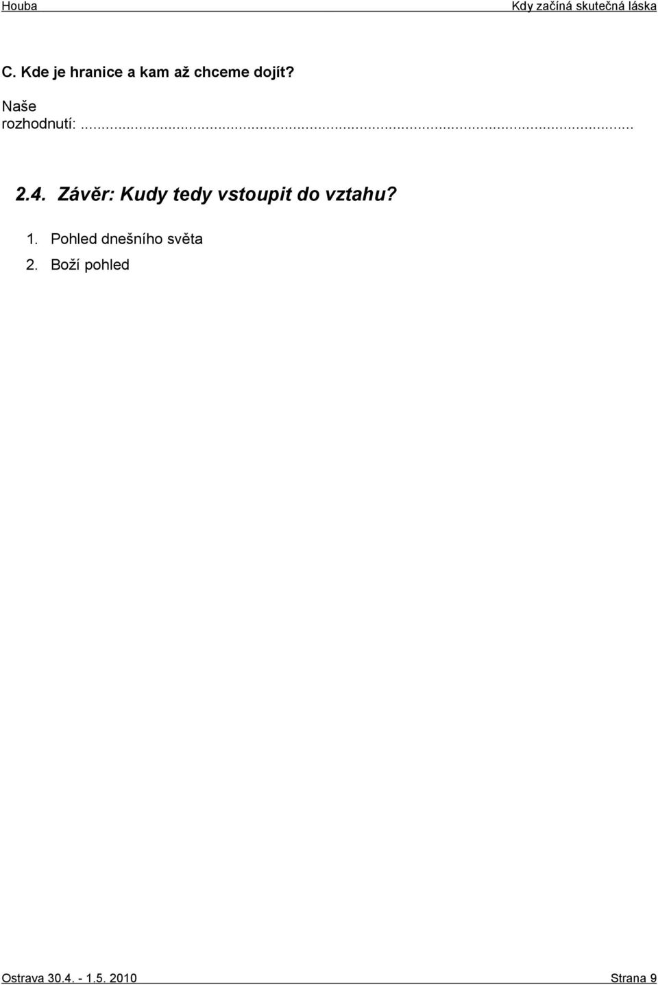 Závěr: Kudy tedy vstoupit do vztahu? 1.