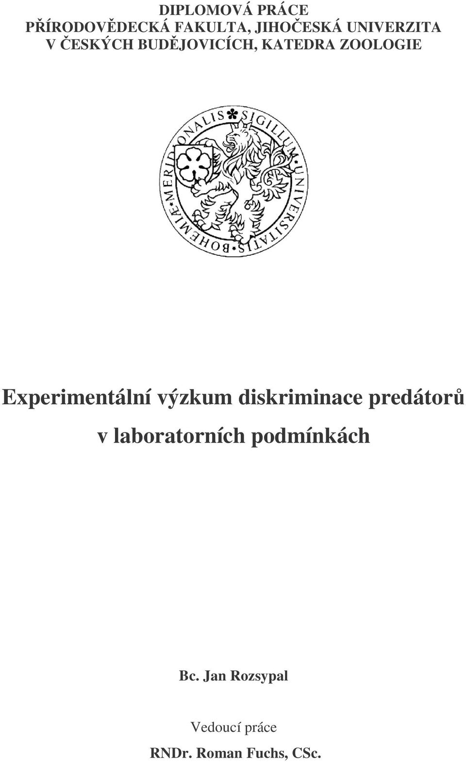 Experimentální výzkum diskriminace predátor v