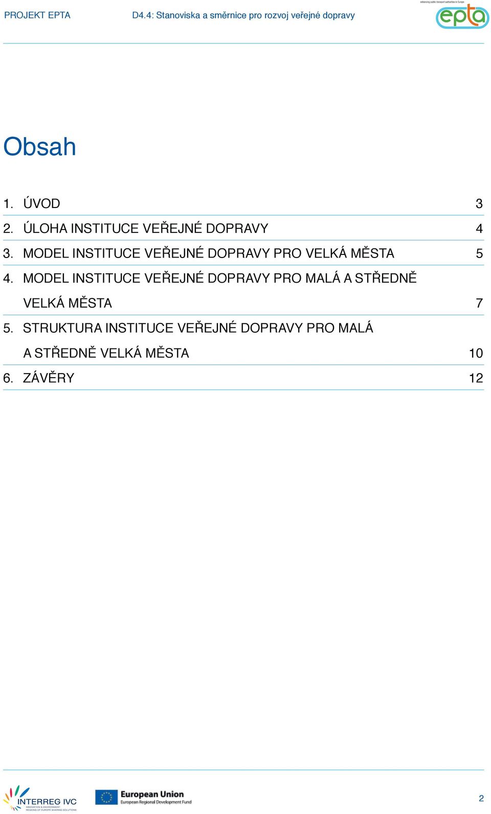 MODEL INSTITUCE VEŘEJNÉ DOPRAVY PRO MALÁ A STŘEDNĚ VELKÁ MĚSTA 7