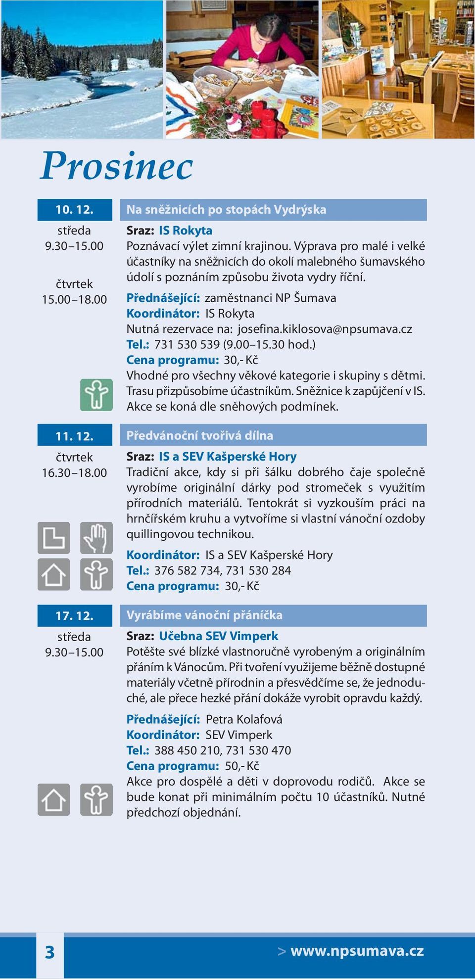 Tentokrát si vyzkouším práci na hrnčířském kruhu a vytvoříme si vlastní vánoční ozdoby quillingovou technikou.