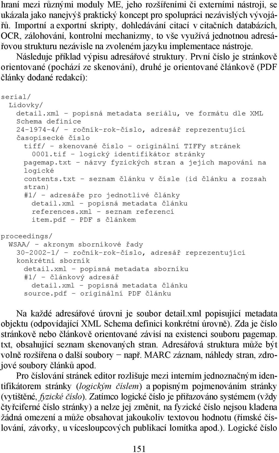 nástroje. Následuje příklad výpisu adresářové struktury.