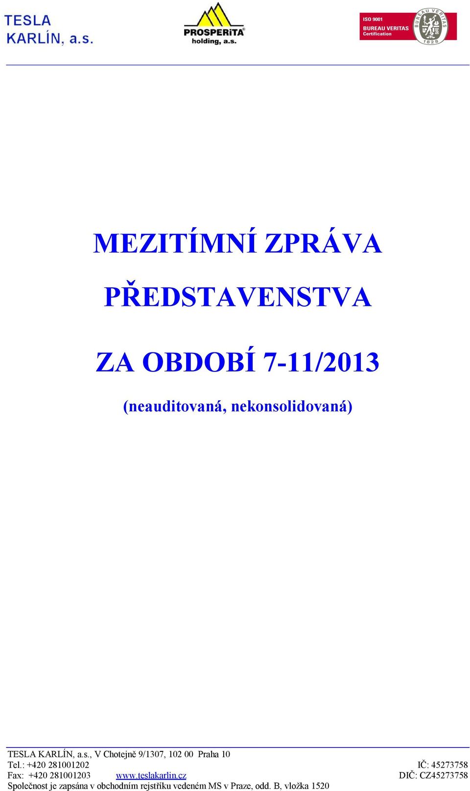 : +420 281001202 IČ: 45273758 Fax: +420 281001203 www.teslakarlin.