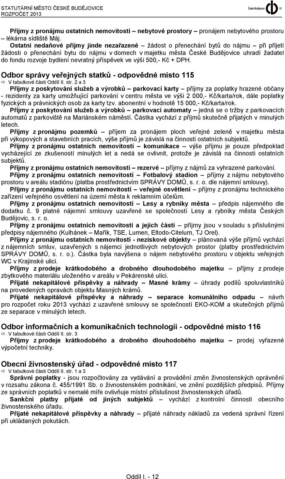 bydlení nevratný příspěvek ve výši 500,- Kč + DPH. Odbor správy veřejných statků - odpovědné místo 115 V tabulkové části Oddíl II. str.