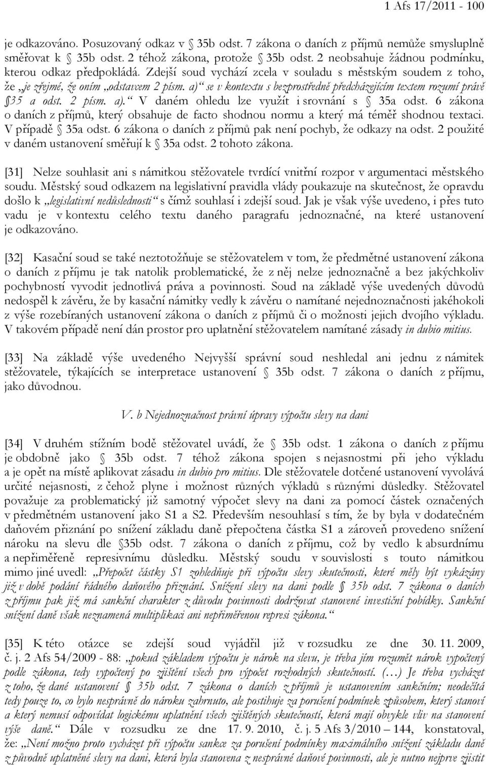 a) se v kontextu s bezprostředně předcházejícím textem rozumí právě 35 a odst. 2 písm. a). V daném ohledu lze využít i srovnání s 35a odst.