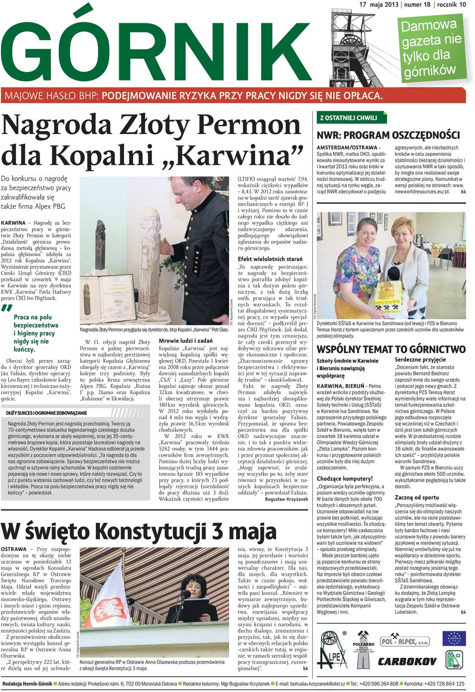 kategorii Działalność górnicza prowadzona metodą głębinową kopalnia głębinowa zdobyła za 2012 rok Kopalnia Karwina.