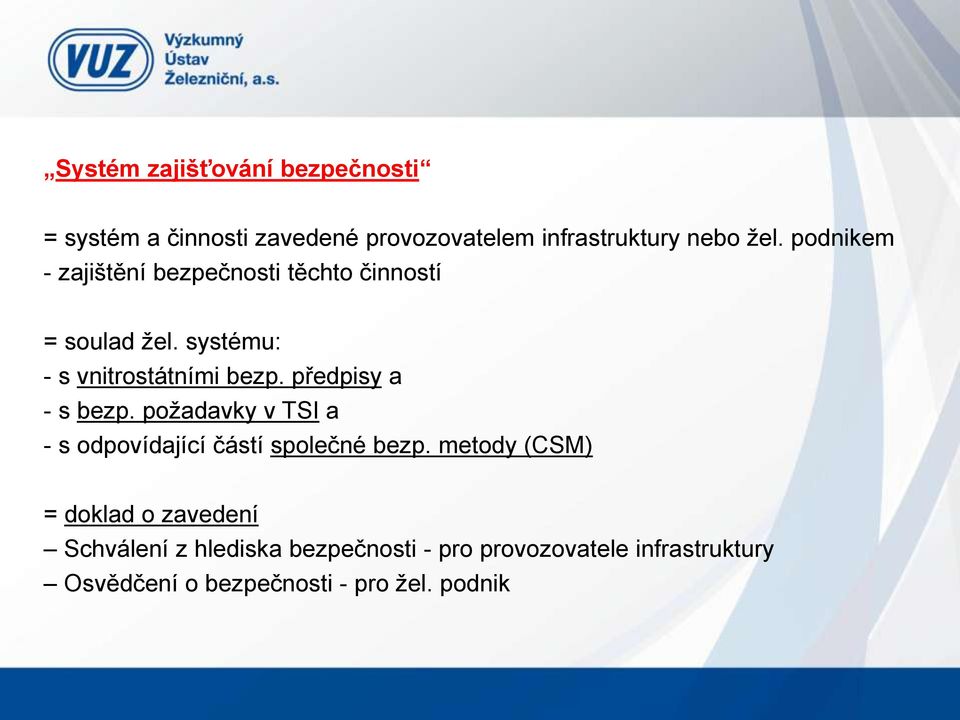 předpisy a - s bezp. požadavky v TSI a - s odpovídající částí společné bezp.