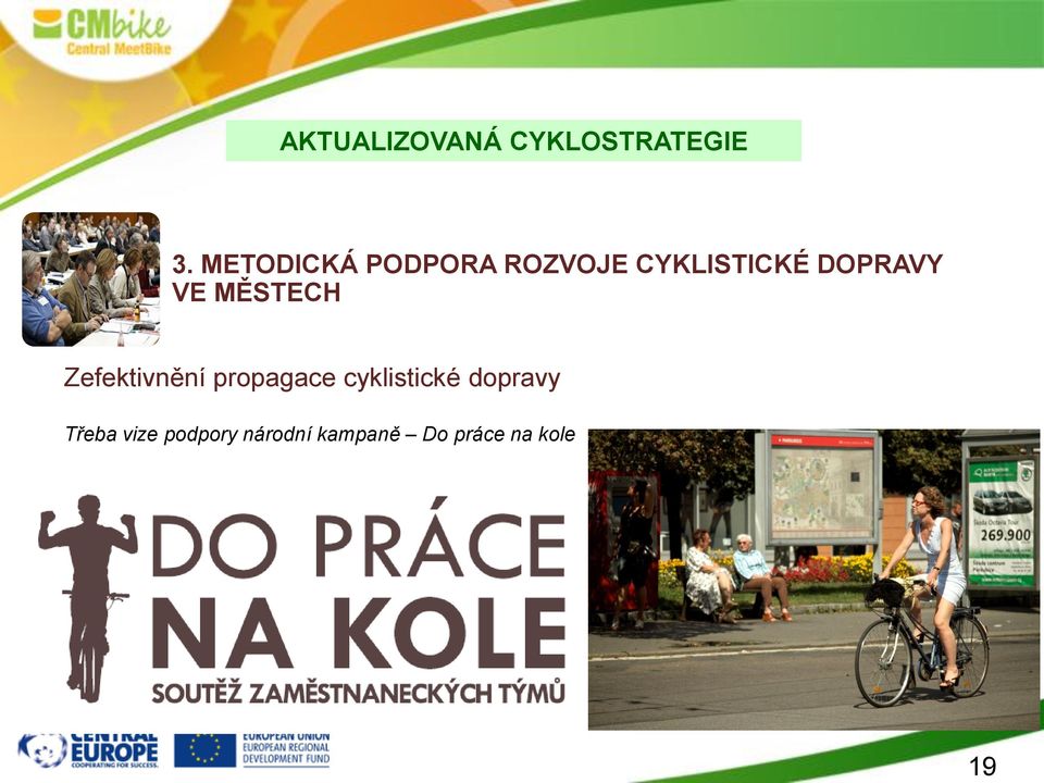 VE MĚSTECH Zefektivnění propagace cyklistické