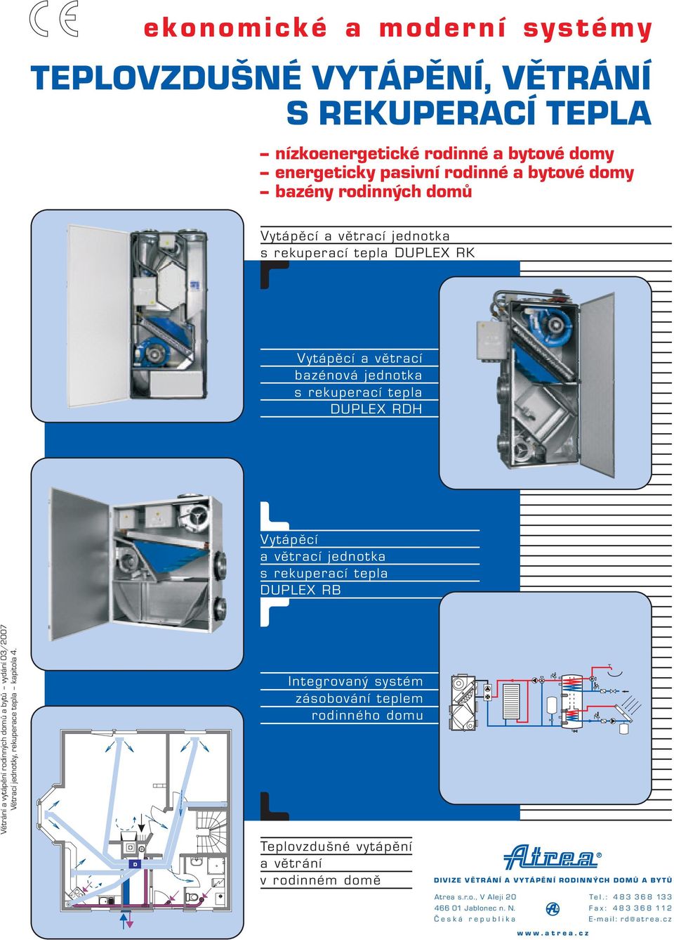 Větrání a vytápění rodnnýh domů a bytů vydání 0/007 Větraí jednotky, rekuperae tepla kaptola 4.