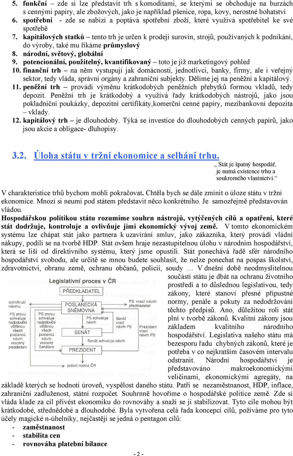 kapitálových statků tento trh je určen k prodeji surovin, strojů, používaných k podnikání, do výroby, také mu říkáme průmyslový 8. národní, světový, globální 9.