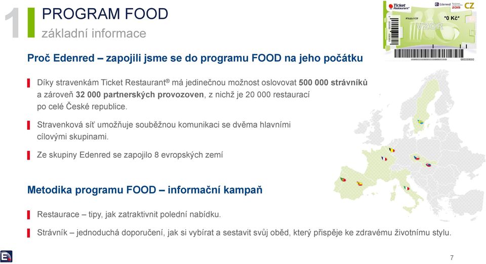 Stravenková síť umožňuje souběžnou komunikaci se dvěma hlavními cílovými skupinami.