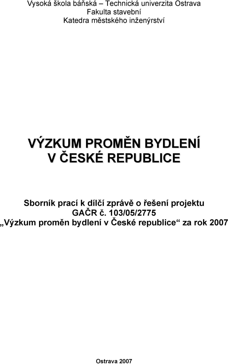 REPUBLICE Sborník prací k dílčí zprávě o řešení projektu GAČR č.