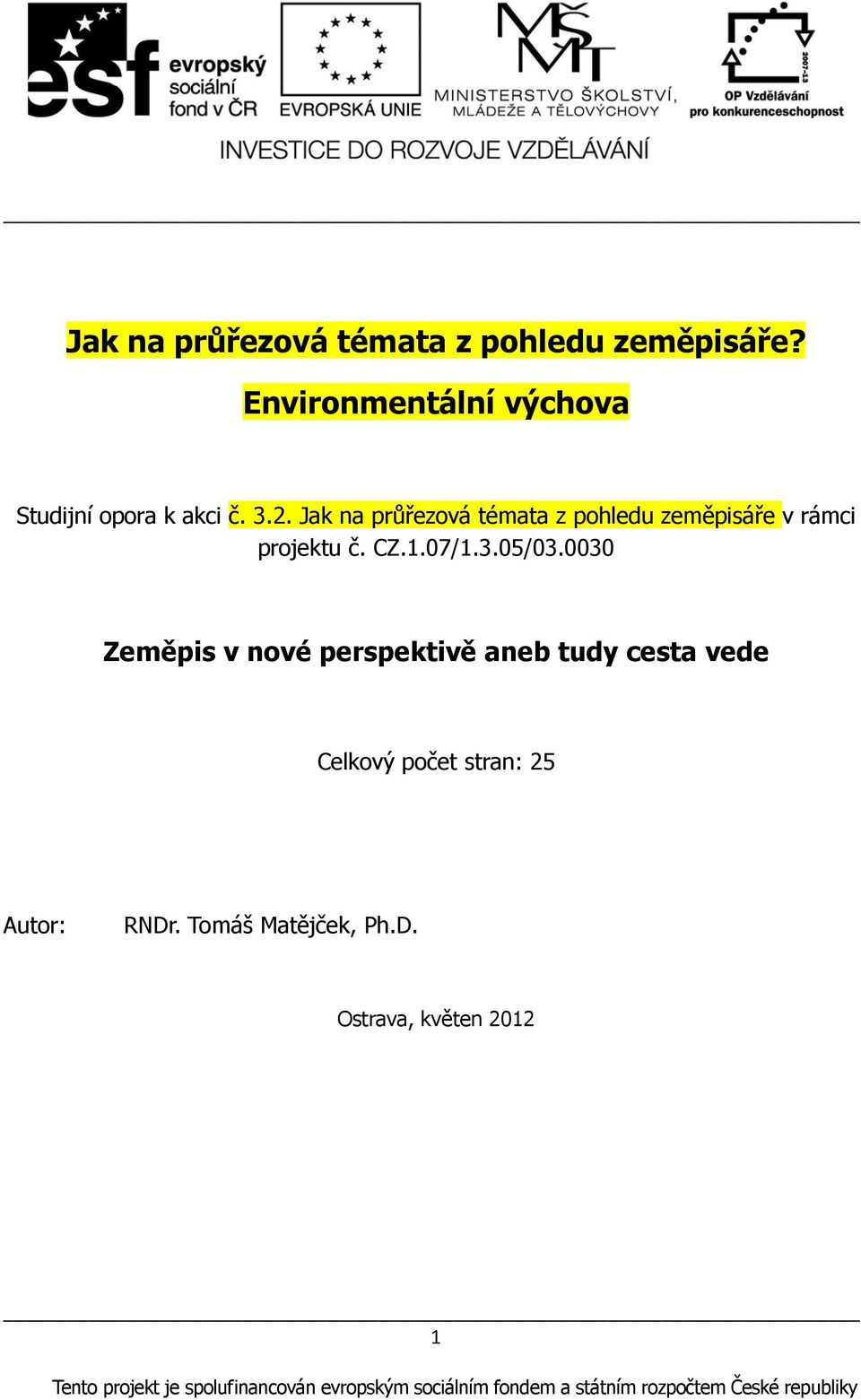 Jak na průřezová témata z pohledu zeměpisáře v rámci projektu č. CZ.1.07/1.3.