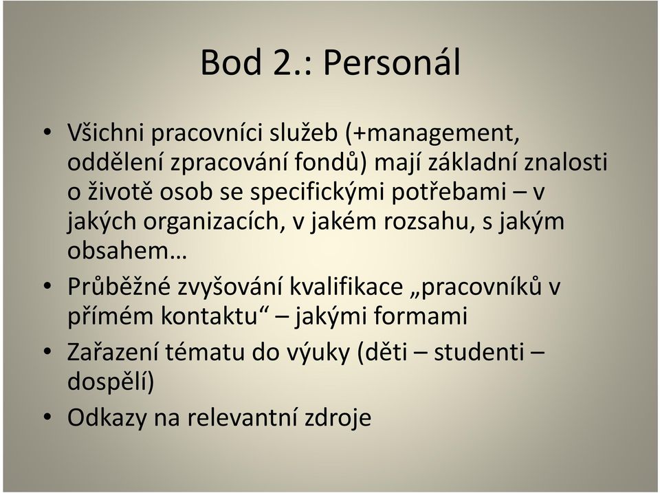 základní znalosti o životě osob se specifickými potřebami v jakých organizacích, v jakém