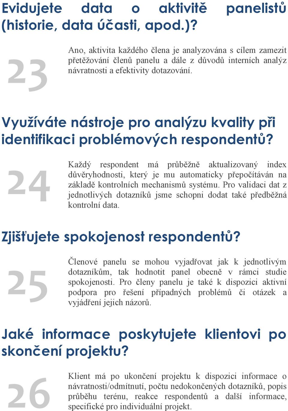 Využíváte nástroje pro analýzu kvality při identifikaci problémových respondentů?