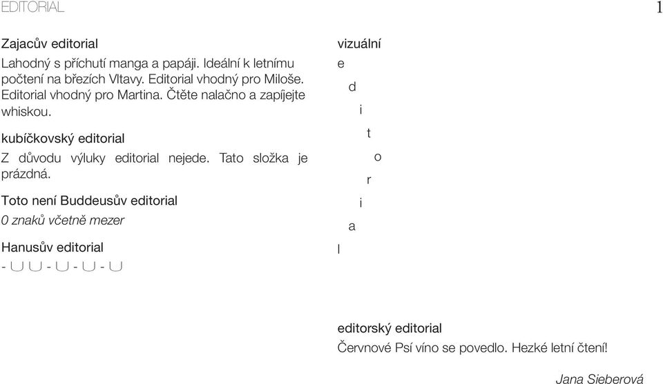 kubíčkovský editorial Z důvodu výluky editorial nejede. Tato složka je prázdná.