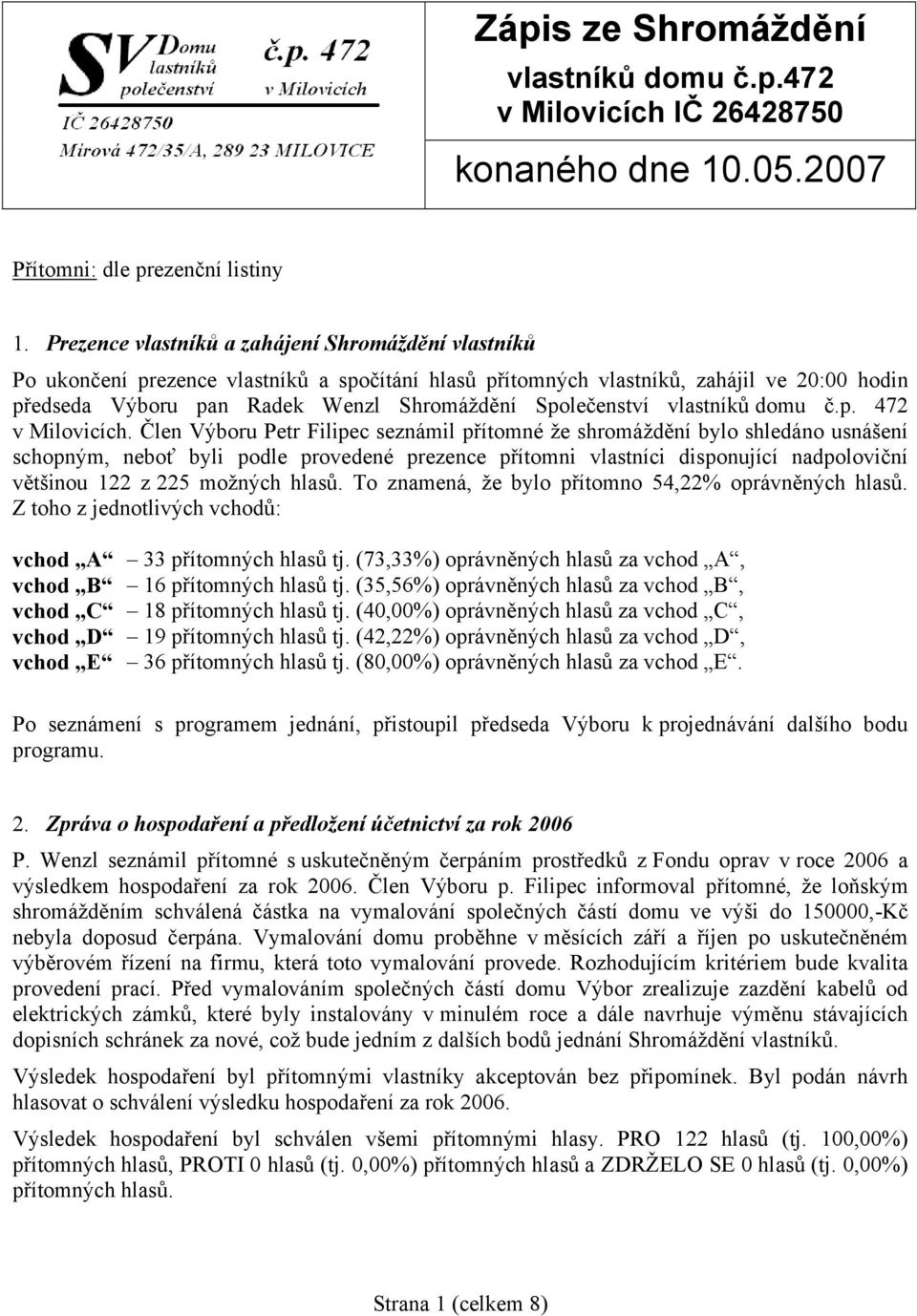 Společenství vlastníků domu č.p. 472 v Milovicích.