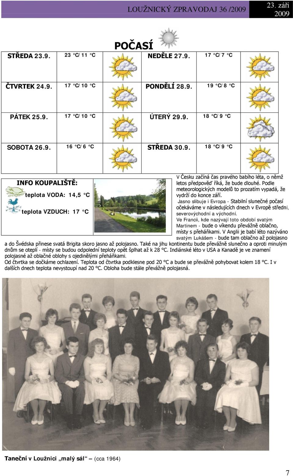 Jasno slibuje i Evropa - Stabilní slunečné počasí očekáváme v následujících dnech v Evropě střední, teplota VZDUCH: 17 C severovýchodní a východní.