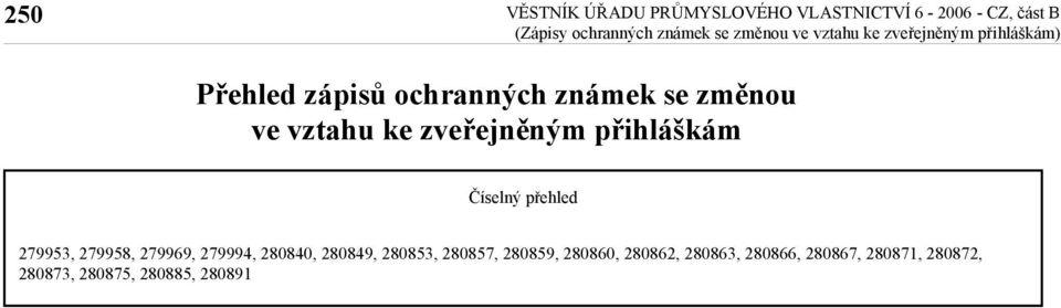 přehled 279953, 279958, 279969, 279994, 280840, 280849, 280853, 280857,