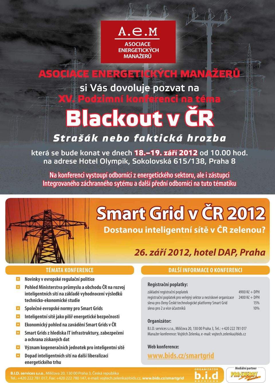 na adrese Hotel Olympik, Sokolovská 615/138, Praha 8 Na konferenci vystoupí odborníci z energetického sektoru, ale i zástupci Integrovaného záchranného sytému a další přední odborníci na tuto