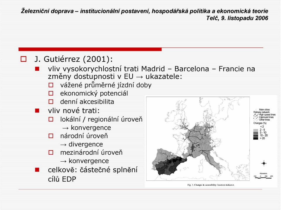 potenciál denní akcesibilita vliv nové trati: lokální / regionální úroveň