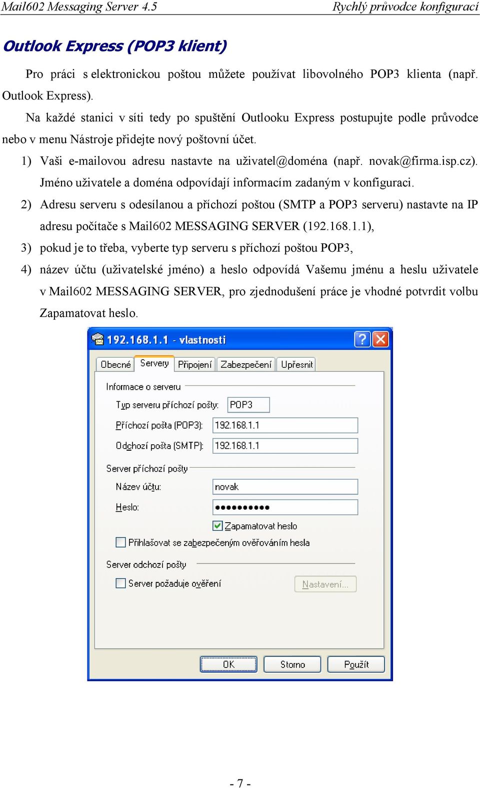 novak@firma.isp.cz). Jméno uživatele a doména odpovídají informacím zadaným v konfiguraci.