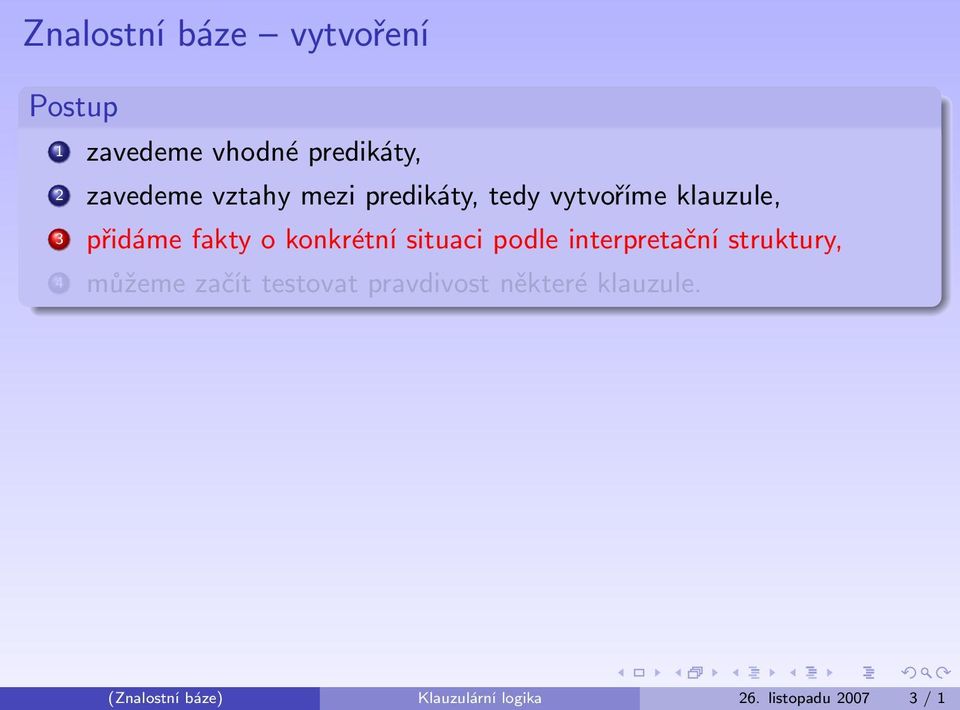 konkrétní situaci podle interpretační struktury, 4 můžeme začít testovat