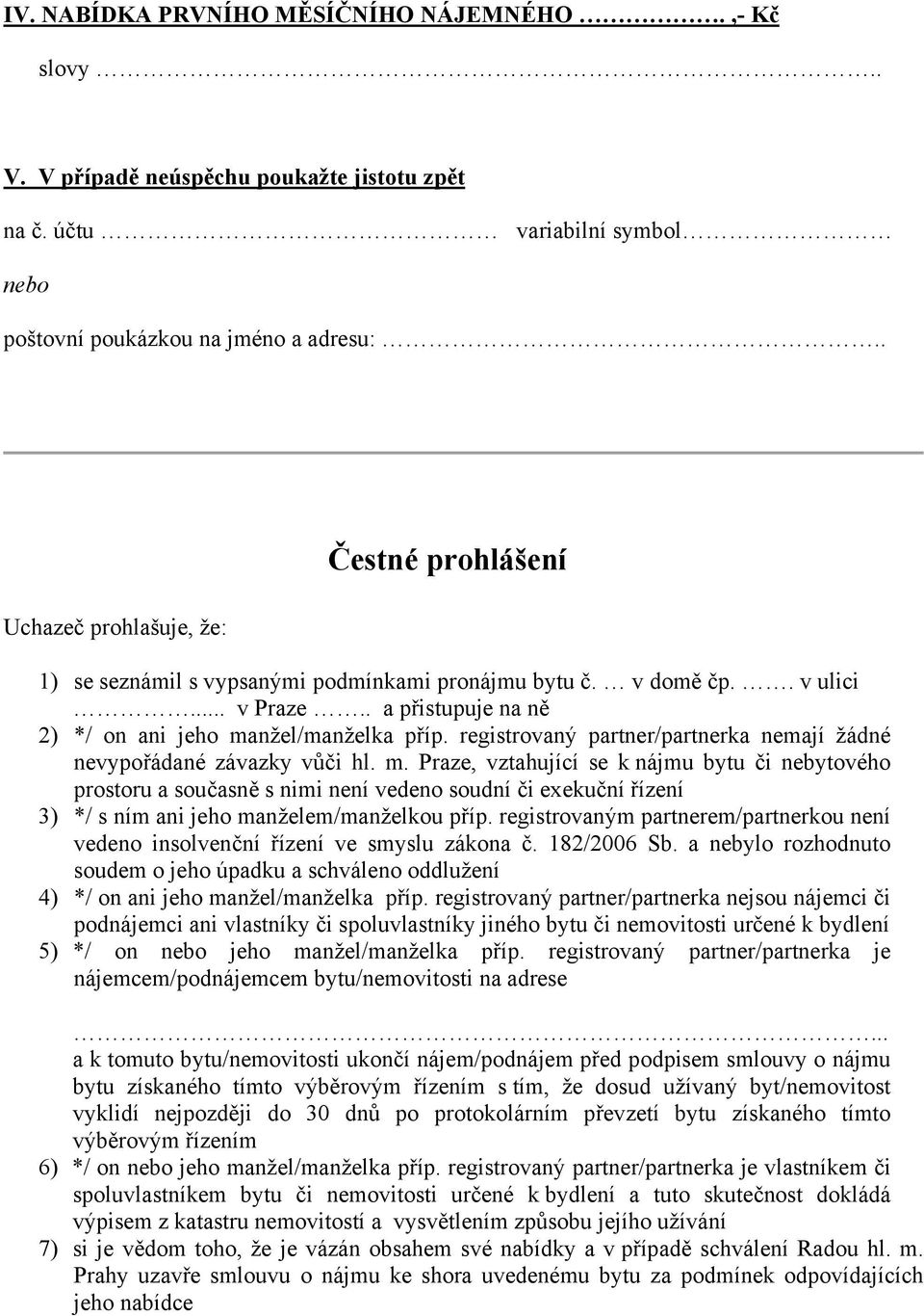 registrovaný partner/partnerka nemají žádné nevypořádané závazky vůči hl. m.