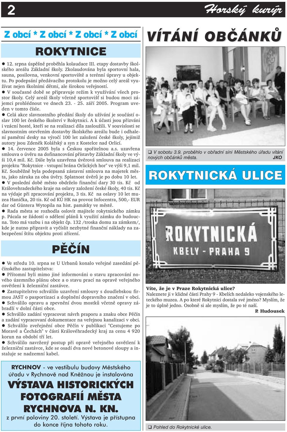 Po podepsání předávacího protokolu je možno celý areál využívat nejen školními dětmi, ale širokou veřejností. l V současné době se připravuje režim k využívání všech prostor školy.