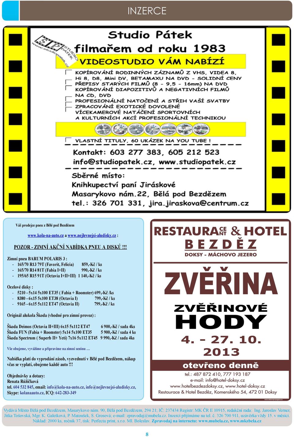 + Roomster) 699,-Kč /ks - 880-6x5 5x00 ET8 (Octavia I) 799,-Kč / ks - 965-6x5 5x ET7 (Octavia II) 799,-Kč / ks Originál alukola Škoda (vhodné pro zimní provoz) : Škoda Deimos (Octavia II+III) 6x5 5x