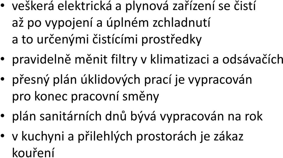 odsávačích přesný plán úklidových prací je vypracován pro konec pracovní směny