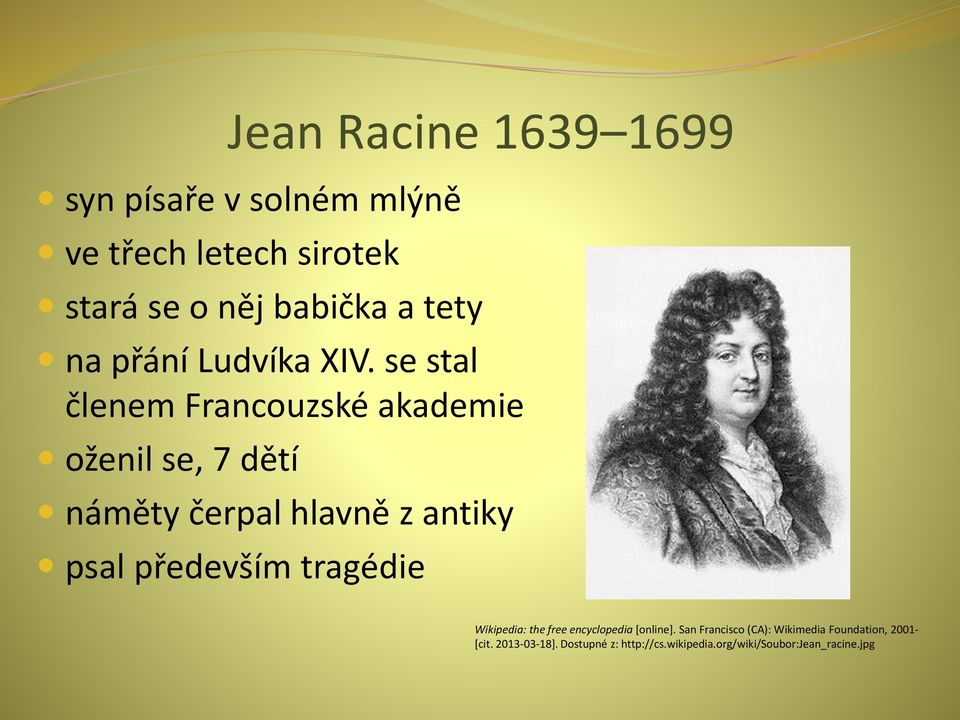 se stal členem Francouzské akademie oženil se, 7 dětí náměty čerpal hlavně z antiky psal především