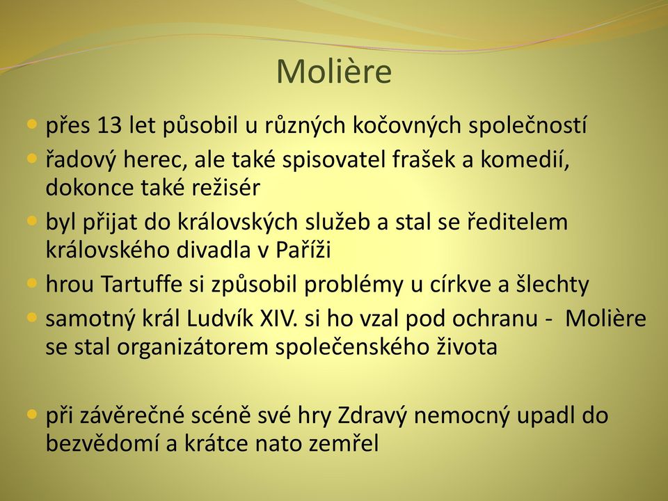 Tartuffe si způsobil problémy u církve a šlechty samotný král Ludvík XIV.