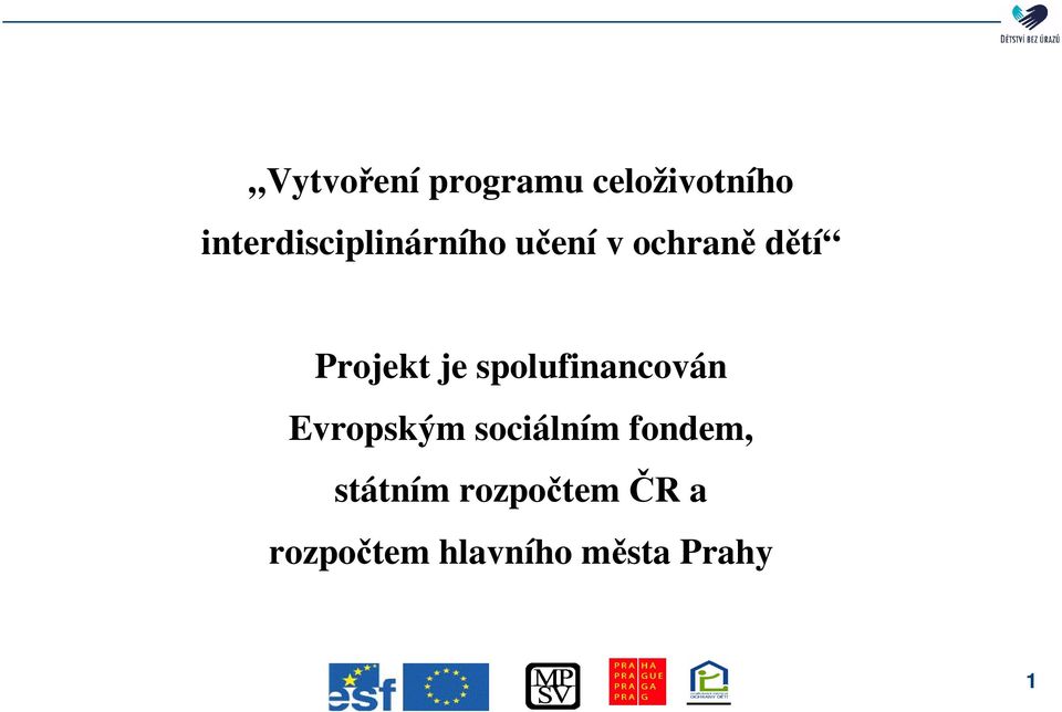 Projekt je spolufinancován Evropským