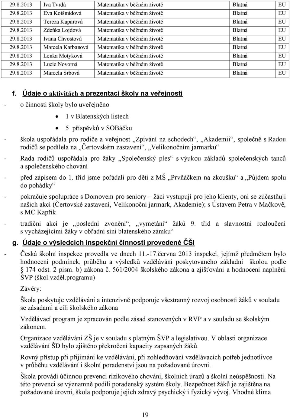 8.2013 Marcela Srbová Matematika v běžném životě f.