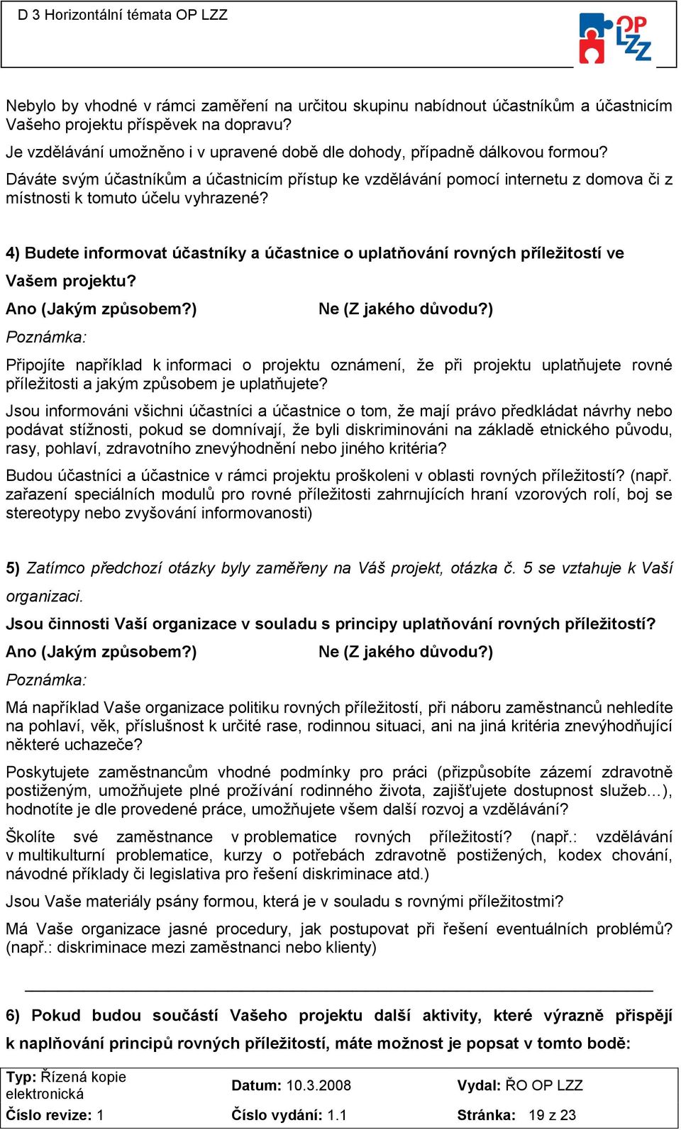 Dáváte svým účastníkům a účastnicím přístup ke vzdělávání pomocí internetu z domova či z místnosti k tomuto účelu vyhrazené?