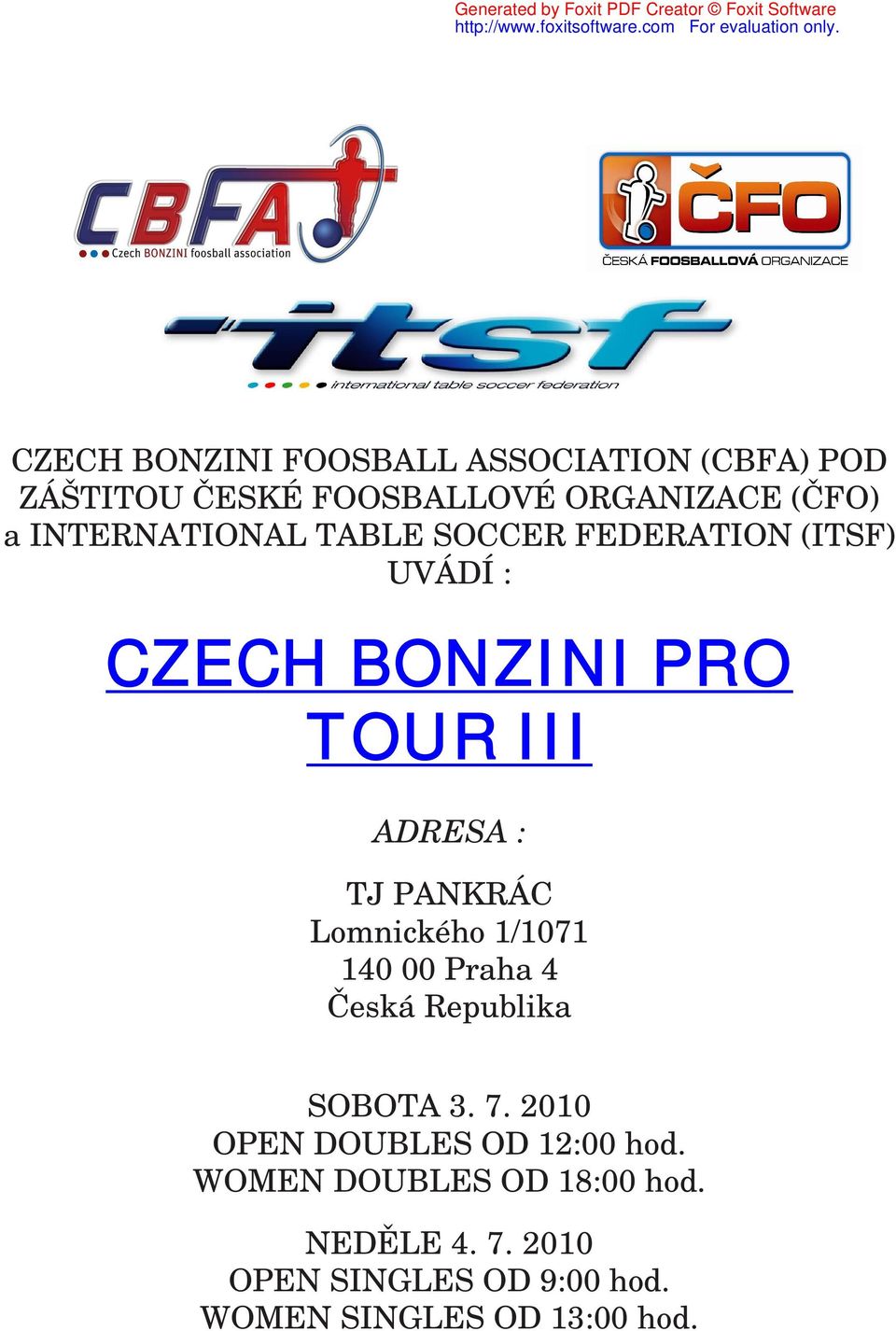 33 TJ PANKRÁC Lomnického 1/1071 140 00 Praha 4 Česká Republika SOBOTA 3. 7.