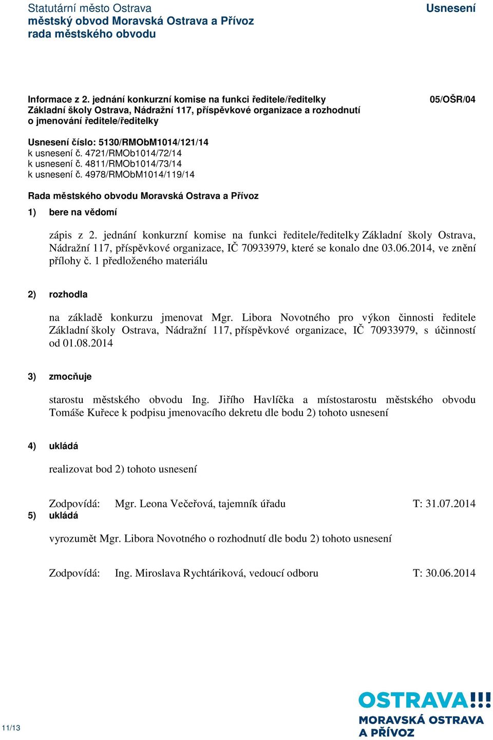 usnesení č. 4721/RMOb1014/72/14 k usnesení č. 4811/RMOb1014/73/14 k usnesení č. 4978/RMObM1014/119/14 zápis z 2.