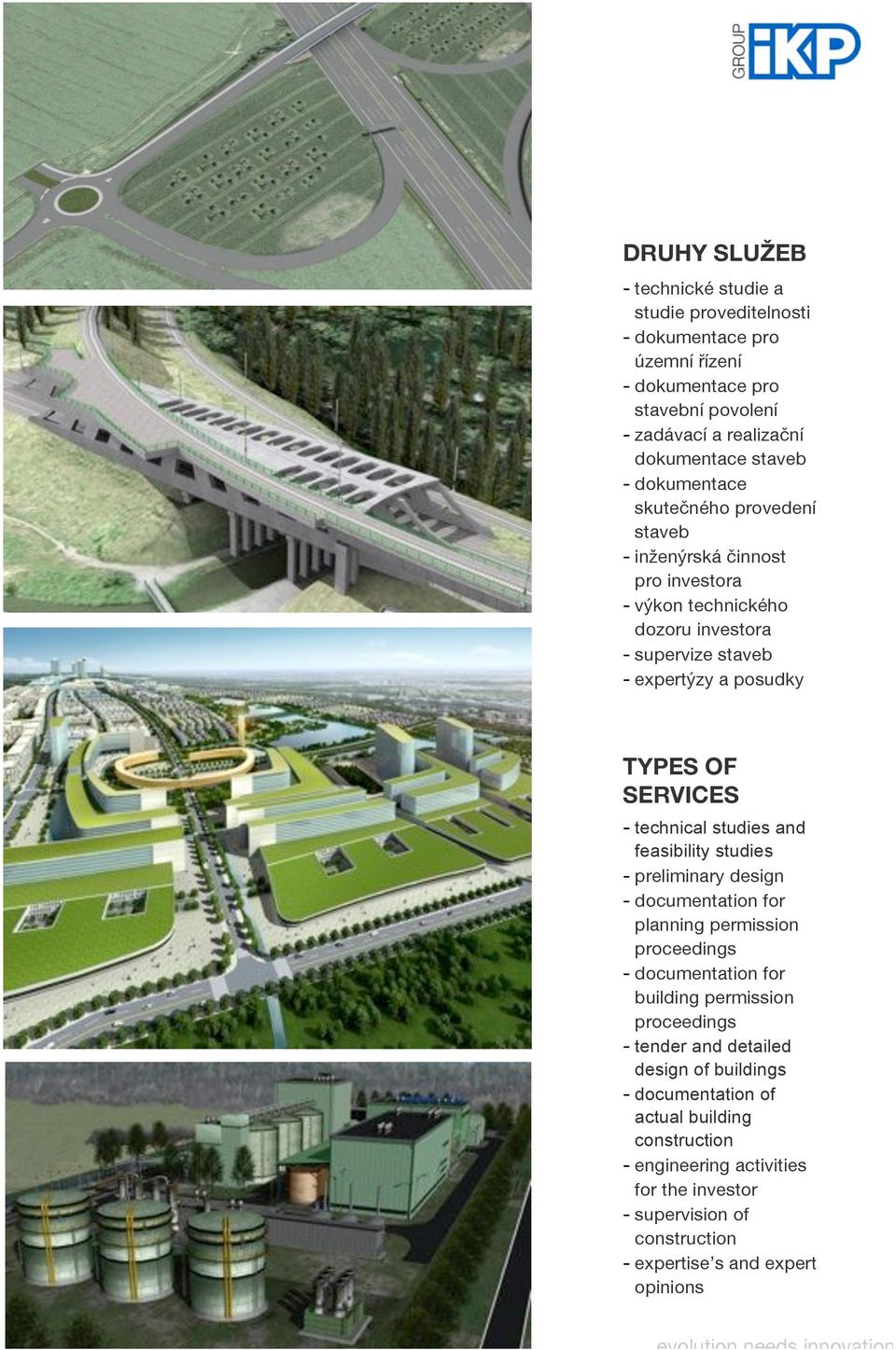 technical studies and feasibility studies - preliminary design - documentation for planning permission proceedings - documentation for building permission proceedings - tender