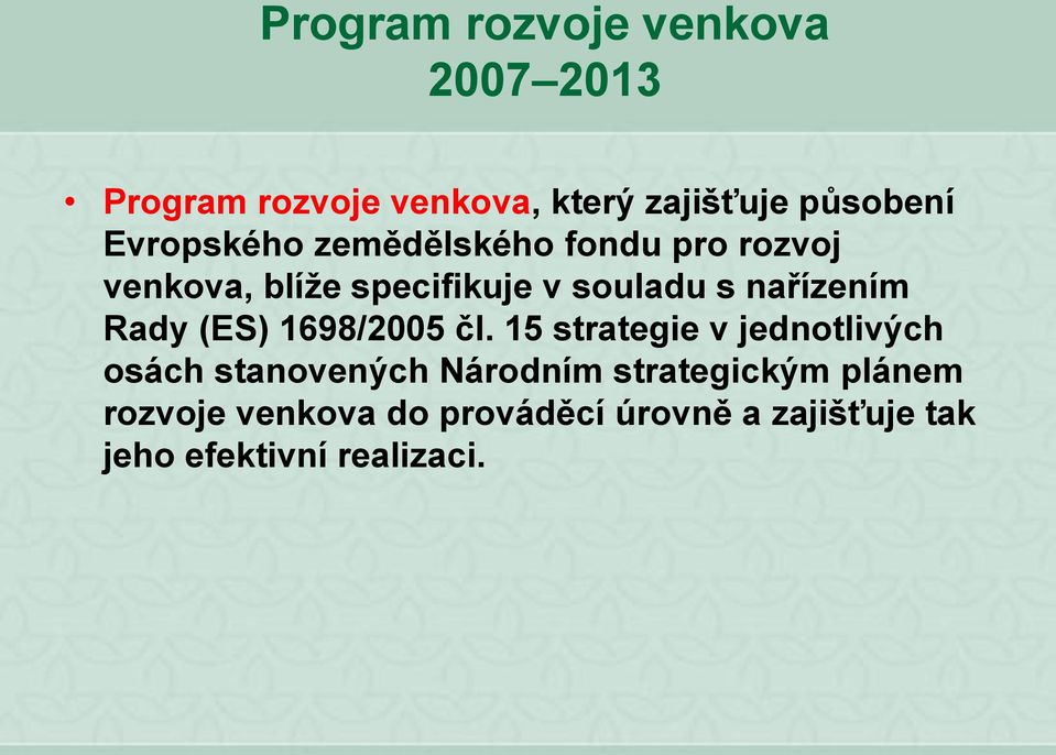 nařízením Rady (ES) 1698/2005 čl.