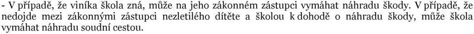 V případě, že nedojde mezi zákonnými zástupci nezletilého