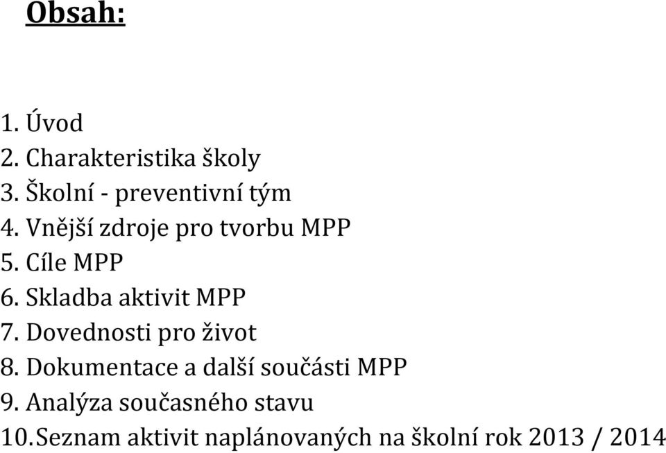 Dovednosti pro život 8. Dokumentace a další součásti MPP 9.