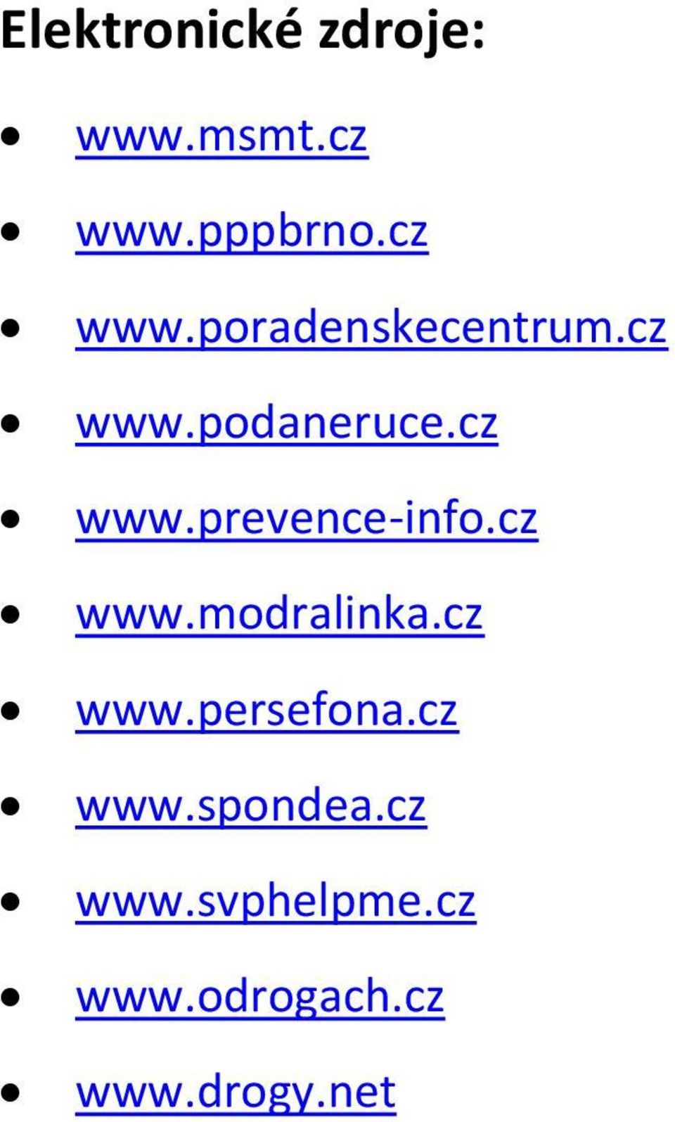 cz www.prevence-info.cz www.modralinka.cz www.persefona.