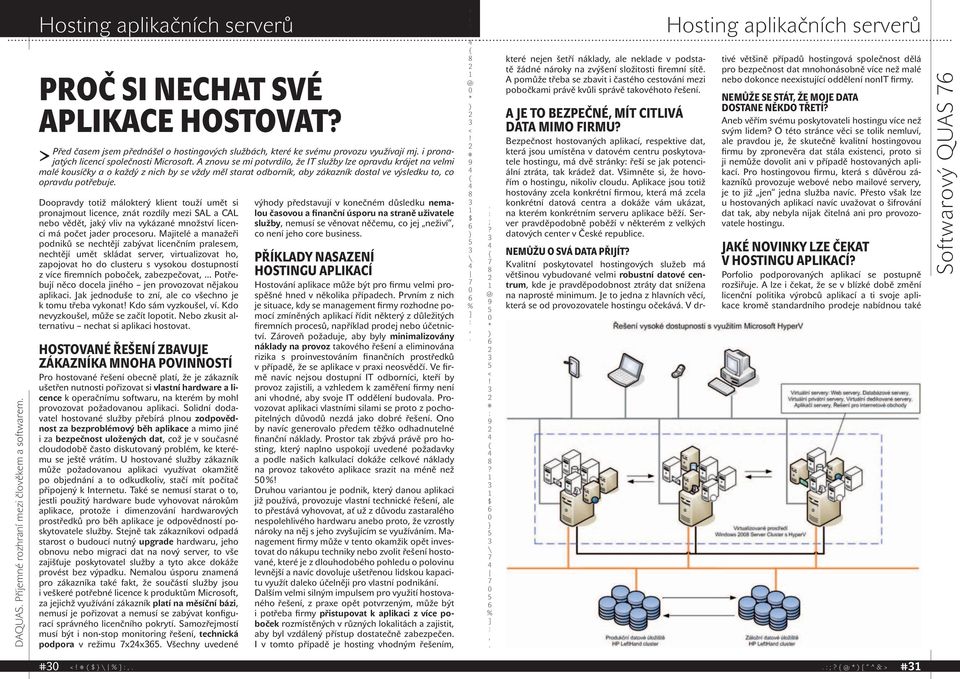 výsledku to co opravdu potřebuje Doopravdy totiž málokterý klient touží umět si pronajmout licence znát rozdíly mezi SAL a CAL nebo vědět jaký vliv na vykázané množství licencí má počet jader